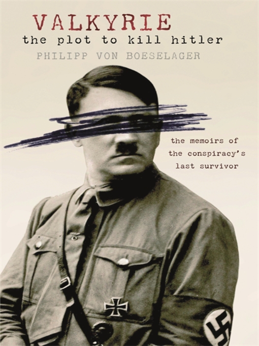 Valkyrie (eBook): The Plot To Kill Hitler